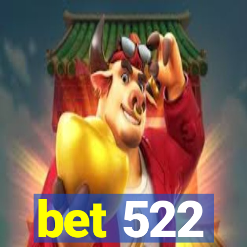 bet 522